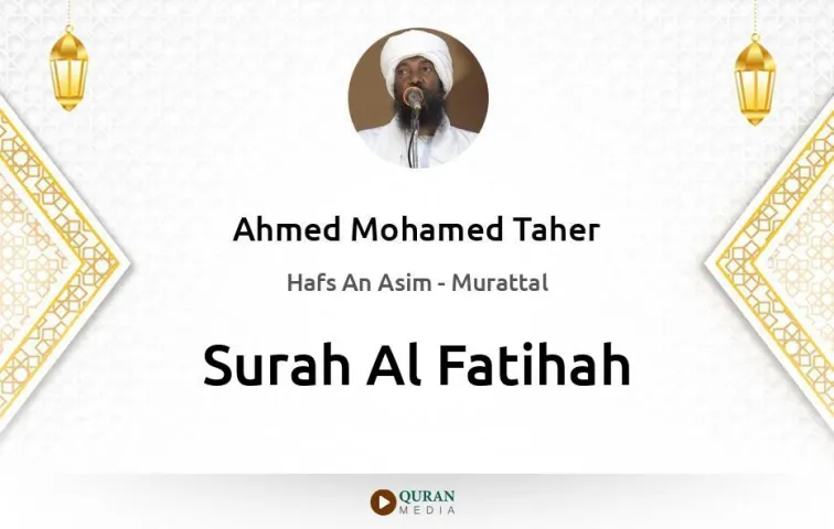 Surah Al-Fatihah MP3 Ahmed Mohamed Taher