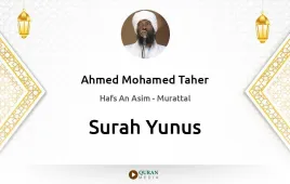 Surah Yunus by Ahmed Mohamed Taher download & Listen