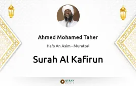 Surah Al-Kafirun by Ahmed Mohamed Taher download & Listen