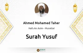 Surah Yusuf by Ahmed Mohamed Taher download & Listen