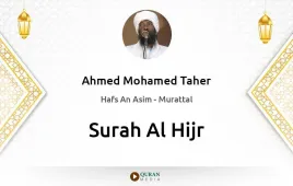 Surah Al-Hijr by Ahmed Mohamed Taher download & Listen