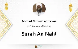 Surah An-Nahl by Ahmed Mohamed Taher download & Listen