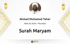 Surah Maryam by Ahmed Mohamed Taher download & Listen