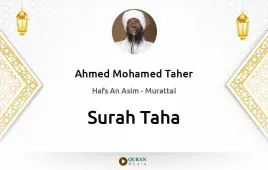 Surah Taha by Ahmed Mohamed Taher download & Listen