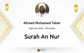 Surah An-Nur by Ahmed Mohamed Taher download & Listen