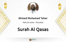 Surah Al-Qasas by Ahmed Mohamed Taher download & Listen