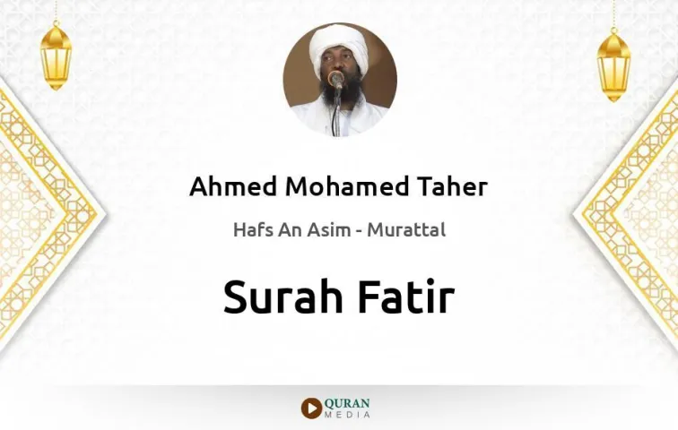 Surah Fatir MP3 Ahmed Mohamed Taher