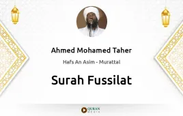 Surah Fussilat by Ahmed Mohamed Taher download & Listen