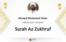 Surah Az-Zukhruf by Ahmed Mohamed Taher download & Listen