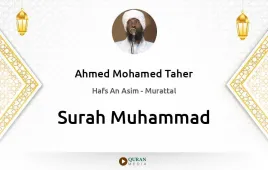 Surah Muhammad by Ahmed Mohamed Taher download & Listen