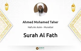 Surah Al-Fath by Ahmed Mohamed Taher download & Listen