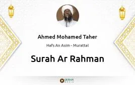 Surah Ar-Rahman by Ahmed Mohamed Taher download & Listen