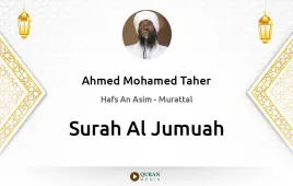 Surah Al-Jumuah by Ahmed Mohamed Taher download & Listen