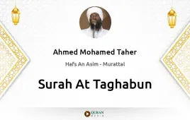 Surah At-Taghabun by Ahmed Mohamed Taher download & Listen