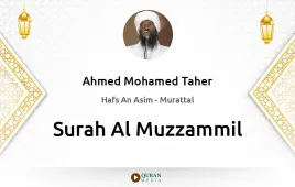 Surah Al-Muzzammil by Ahmed Mohamed Taher download & Listen