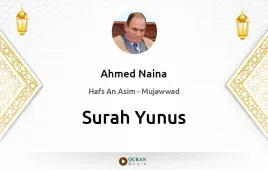 Surah Yunus by Ahmed Naina Mujawwad download & Listen