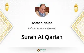 Surah Al-Qariah by Ahmed Naina Mujawwad download & Listen