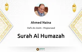 Surah Al-Humazah by Ahmed Naina Mujawwad download & Listen