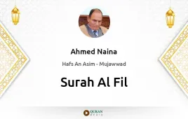 Surah Al-Fil by Ahmed Naina Mujawwad download & Listen