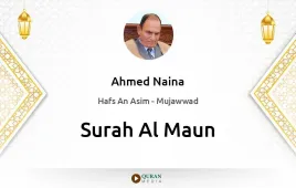 Surah Al-Maun by Ahmed Naina Mujawwad download & Listen