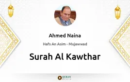 Surah Al-Kawthar by Ahmed Naina Mujawwad download & Listen