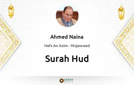 Surah Hud by Ahmed Naina Mujawwad download & Listen