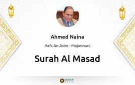 Surah Al-Masad by Ahmed Naina Mujawwad download & Listen