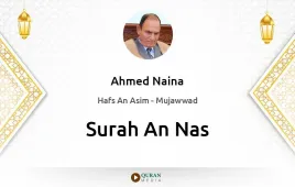 Surah An-Nas by Ahmed Naina Mujawwad download & Listen