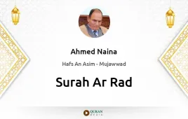 Surah Ar-Rad by Ahmed Naina Mujawwad download & Listen