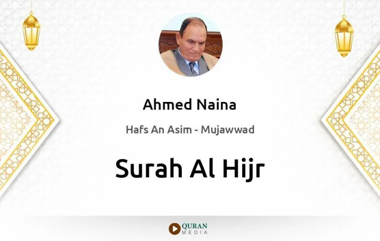 Surah Al-Hijr MP3 Ahmed Naina Mujawwad