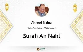 Surah An-Nahl by Ahmed Naina Mujawwad download & Listen