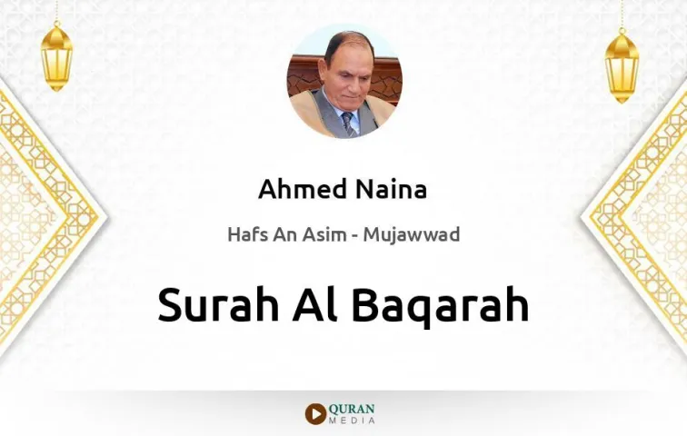 Surah Al-Baqarah MP3 Ahmed Naina Mujawwad