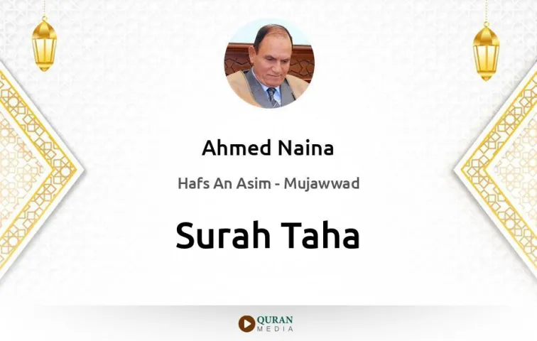 Surah Taha MP3 Ahmed Naina Mujawwad