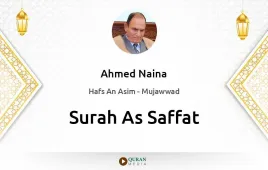 Surah As-Saffat by Ahmed Naina Mujawwad download & Listen