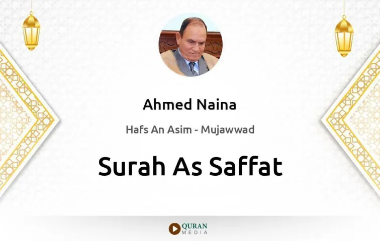 Surah As-Saffat MP3 Ahmed Naina Mujawwad