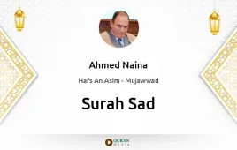 Surah Sad by Ahmed Naina Mujawwad download & Listen