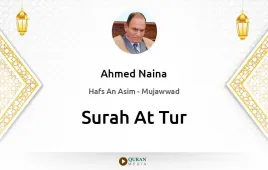 Surah At-Tur by Ahmed Naina Mujawwad download & Listen