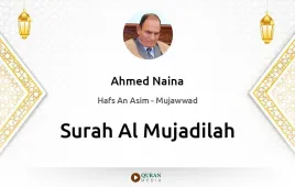 Surah Al-Mujadilah by Ahmed Naina Mujawwad download & Listen