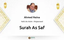 Surah As-Saf by Ahmed Naina Mujawwad download & Listen