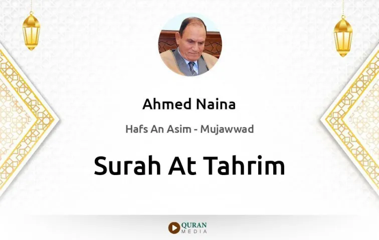 Surah At-Tahrim MP3 Ahmed Naina Mujawwad