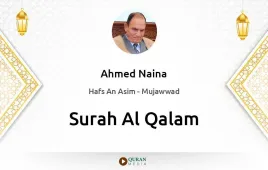 Surah Al-Qalam by Ahmed Naina Mujawwad download & Listen