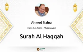 Surah Al-Haqqah by Ahmed Naina Mujawwad download & Listen