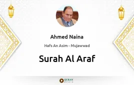 Surah Al-Araf by Ahmed Naina Mujawwad download & Listen