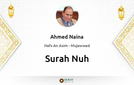 Surah Nuh by Ahmed Naina Mujawwad download & Listen