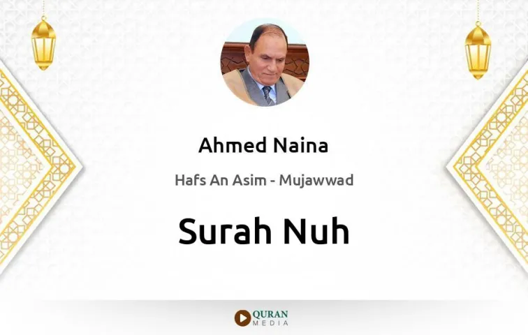 Surah Nuh MP3 Ahmed Naina Mujawwad