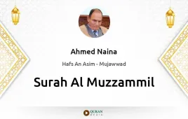 Surah Al-Muzzammil by Ahmed Naina Mujawwad download & Listen