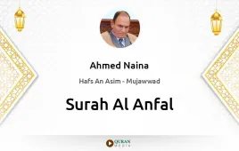 Surah Al-Anfal by Ahmed Naina Mujawwad download & Listen