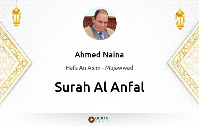 Surah Al-Anfal MP3 Ahmed Naina Mujawwad