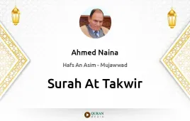 Surah At-Takwir by Ahmed Naina Mujawwad download & Listen