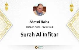 Surah Al-Infitar by Ahmed Naina Mujawwad download & Listen